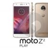 Moto Z2 Play规格泄漏显示机身更薄电池更小