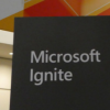 Microsoft在Ignite上重点介绍Azure管理Office改进和更多功能