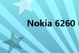 Nokia 6260（NOKIA 6230i）