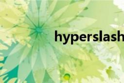 hyperslash（hypershot）