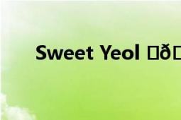 Sweet Yeol ✨